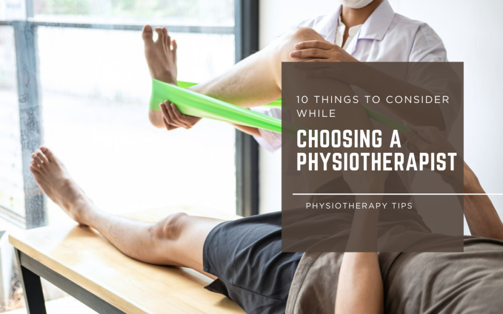 10 Things to Consider While Choosing a Physiotherapist